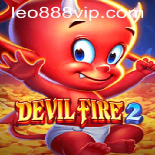 The Thrilling World of DevilFire2: Unleashing the Power of LEO888